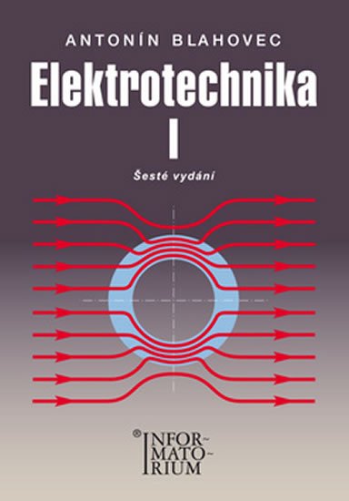 Blahovec Antonín: Elektrotechnika I - 6. vydání