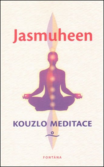 Jasmuheen: Kouzlo meditace