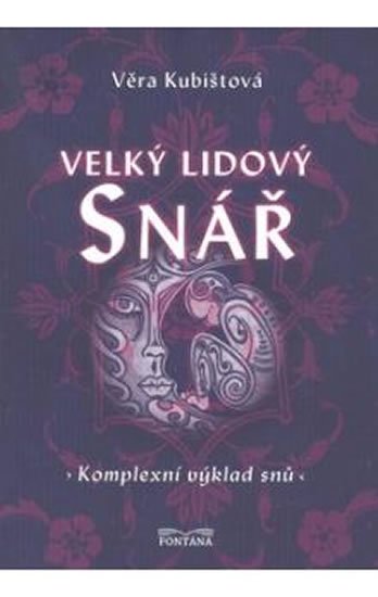 Kubištová Věra: Velký lidový snář Komplexní výklad snů