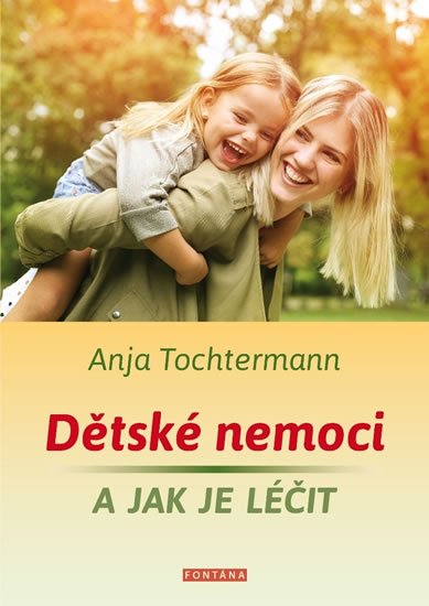 Tochtermann Anja: Dětské nemoci a jak je léčit