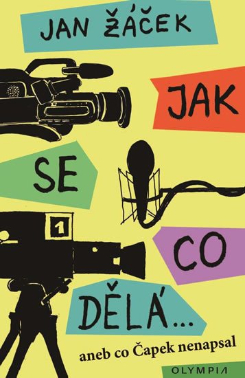 Žáček Jan: Jak se dělá... aneb co Čapek nenapsal Žáček Jan: Jak se dělá... aneb co Čapek nenapsal