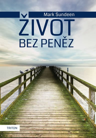 Sundeen Mark: Život bez peněz