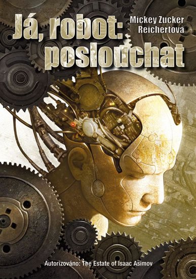 Reichertová Mickey Zucker: Já, robot: poslouchat Reichertová Mickey Zucker: Já, robot: poslouchat