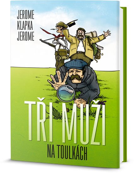 Jerome Jerome Klapka: Tři muži na toulkách