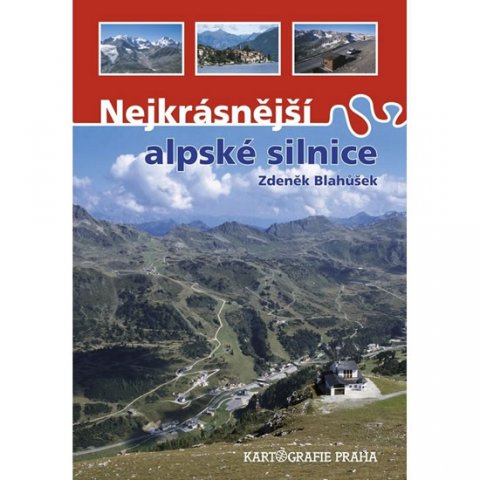 Blahůšek Zdeněk: Nejkrásnější alpské silnice