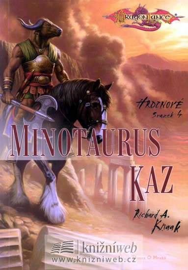 Knaak Richard A.: Hrdinové 4 - Minotaurus Kaz Knaak Richard A.: Hrdinové 4 - Minotaurus Kaz