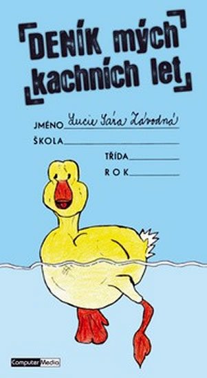 Závodná Lucie Sára: Deník mých kachních let Závodná Lucie Sára: Deník mých kachních let