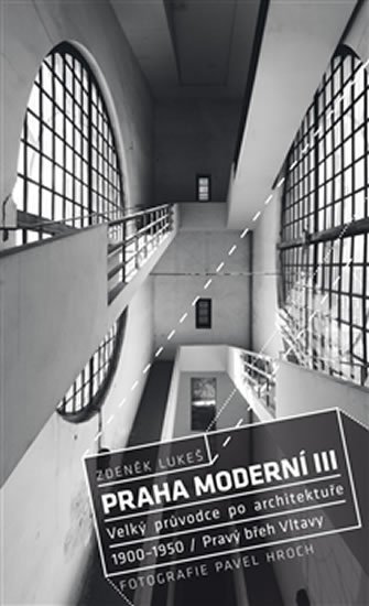 Lukeš Zdeněk: Praha moderní 3 - Velký průvodce po architektuře 1900-1950 / Pravý břez Vlt