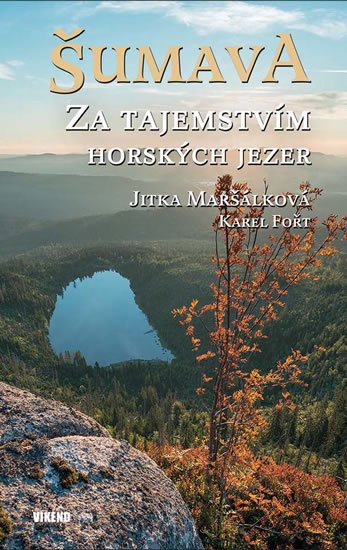 Fořt Karel: Šumava - Za tajemstvím horských jezer