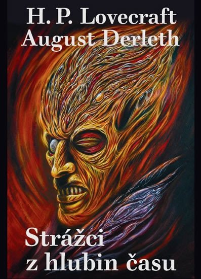 Lovecraft Howard Phillips: Strážci z hlubin času Lovecraft Howard Phillips: Strážci z hlubin času