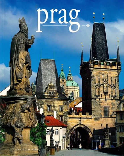 Sugliano Claudia: Prag / Praha - místa a historie Sugliano Claudia: Prag / Praha - místa a historie