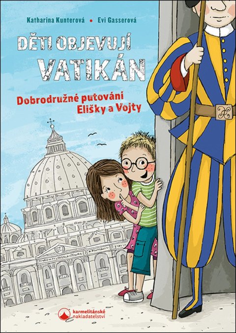 Kunterová Katharina: Děti objevují Vatikán - Dobrodružné putování Elišky a Vojty