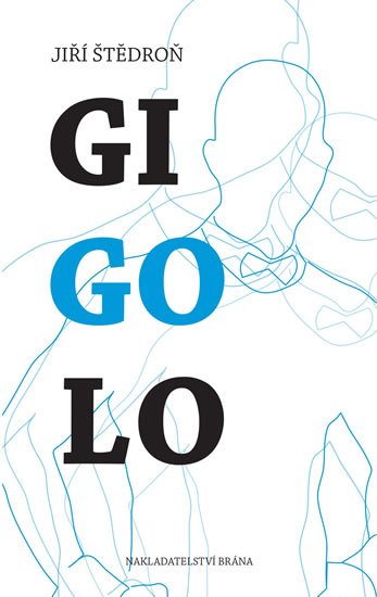 Štedroň Jiří: Gigolo Štedroň Jiří: Gigolo