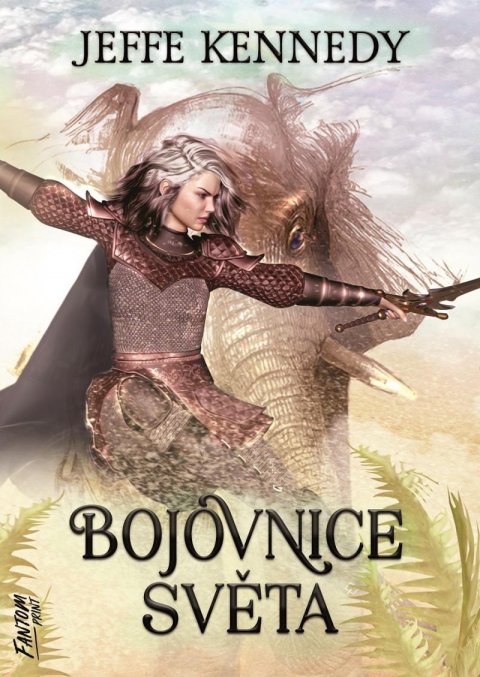 Kennedy Jeffe: Bojovnice světa - Kroniky Dasnarie 3 Kennedy Jeffe: Bojovnice světa - Kroniky Dasnarie 3