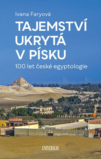 Faryová Ivana: Tajemství ukrytá v písku – 100 let... Faryová Ivana: Tajemství ukrytá v písku – 100 let...