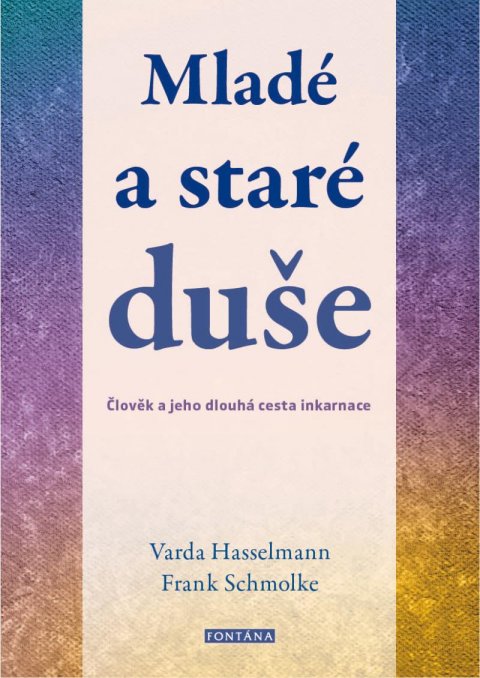 Hasselmann Varda: Mladé a staré duše - Člověk a jeho dlouhá cesta inkarnace