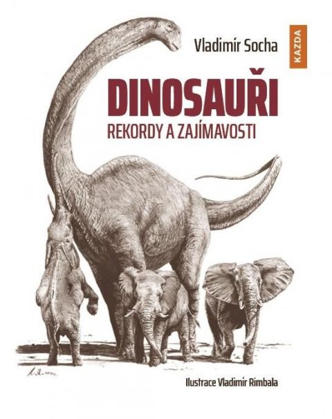 Socha Vladimír: Dinosauři - Rekordy a zajímavosti Socha Vladimír: Dinosauři - Rekordy a zajímavosti