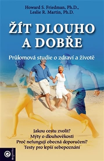 Friedman Howard: Žít dlouho a dobře - Průlomová studie o zdraví a životě