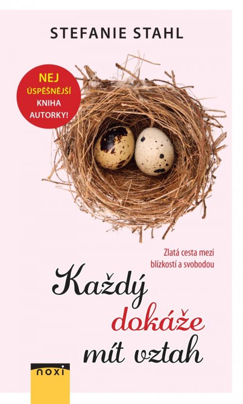 Stahl Stefanie: Každý dokáže mít vztah - Zlatá cesta mezi blízkostí a svobodou Stahl Stefanie: Každý dokáže mít vztah - Zlatá cesta mezi blízkostí a svobodou