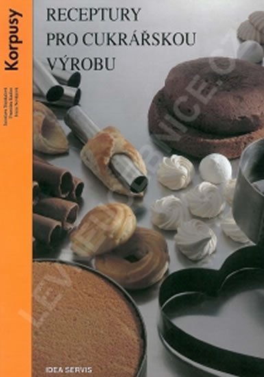 kolektiv autorů: Receptury pro cukrářskou výrobu - Korpusy (3. vydání)
