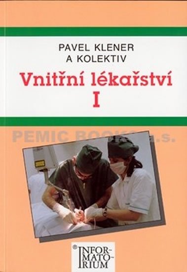 Klener Pavel: Vnitřní lékařství I Klener Pavel: Vnitřní lékařství I