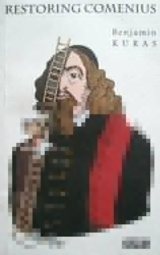 Kuras Benjamin: Restoring Comenius Kuras Benjamin: Restoring Comenius