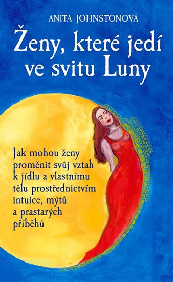 Johnstonová Anita: Ženy, které jedí ve svitu Luny Johnstonová Anita: Ženy, které jedí ve svitu Luny