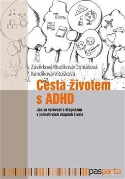 Závěrková Markéta: Cesta životem s ADHD - Jak se vyrovnat s diagnózou v jednotlivých etapách ž
