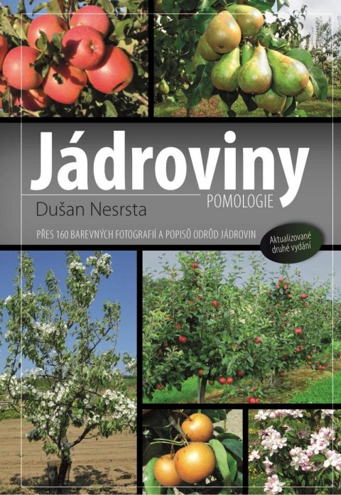 Nesrsta Dušan: Jádroviny - Přes 160 barevných fotografií a popisů odrůd jádrovin Nesrsta Dušan: Jádroviny - Přes 160 barevných fotografií a popisů odrůd jádrovin