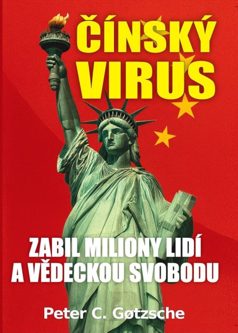 Gotzsche Peter C.: Čínský virus - Zabil miliony lidí a vědeckou svobodu