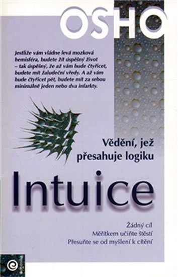 Osho: Intuice - Vědění, jež přesahuje logiku Osho: Intuice - Vědění, jež přesahuje logiku