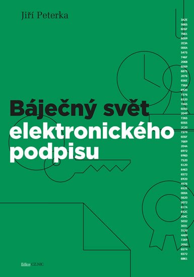 Peterka Jiří: Báječný svět elektronického podpisu