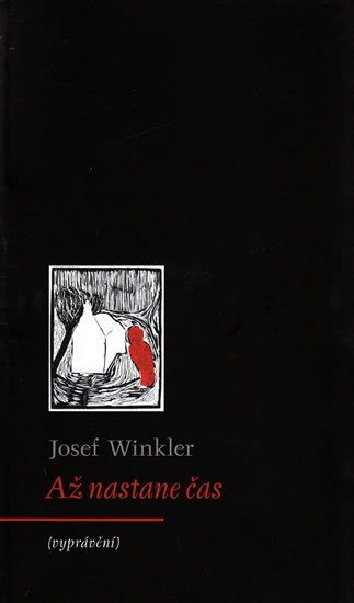 Winkler Josef: Až nastane čas (vyprávění) Winkler Josef: Až nastane čas (vyprávění)