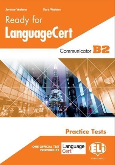 Walenn Jeremy, Walenn Sara: Ready for LanguageCert: PRACTICE TESTS COMMUNICATOR B2: Student´s Book