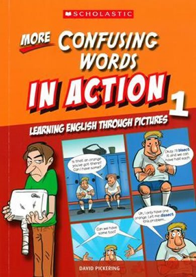 Pickering David: More Confusing Words in Action 1: Learning English through pictures