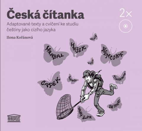 Kořánová Ilona: Česká čítanka – adaptované texty a cvičení ke studiu češtiny jako cizího ja