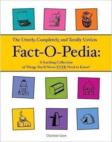 Lowe Charlotte: Useless Fact-o-pedia