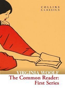 Wells H. G.: The Common Reader: First Series (Collins Classics)