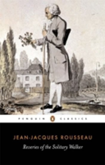 Rousseau Jean-Jacques: Reveries of the Solitary Walker