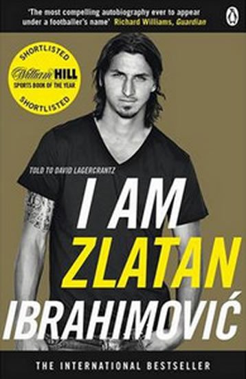 Lagercrantz David: I Am Zlatan Ibrahimovic