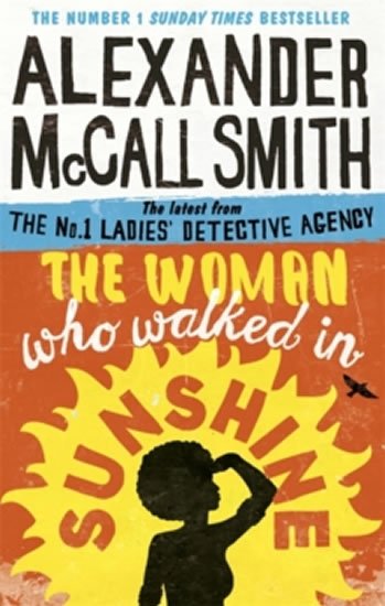 McCall Smith Alexander: The Woman Who Walked in Sunshine