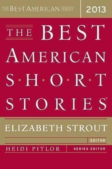 Stroutová Elizabeth: The Best American Short Stories 2013