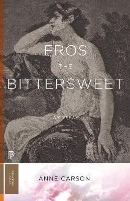 Carson Anne: Eros the Bittersweet: An Essay