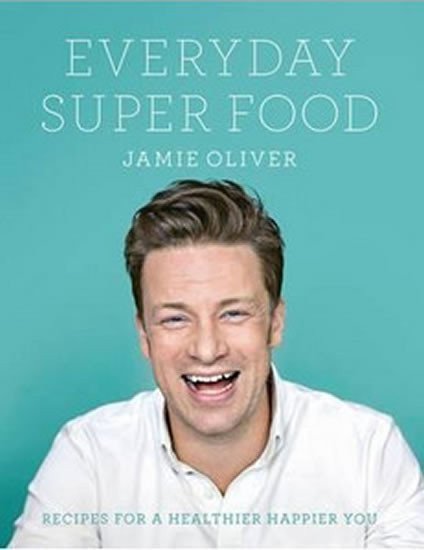 Oliver Jamie: Everyday Super Food