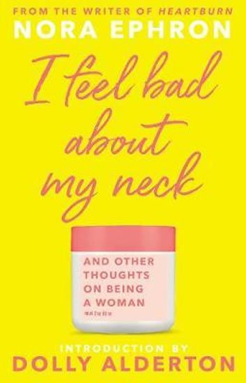 Ephronová Nora: I Feel Bad About My Neck