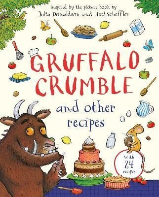 Donaldsonová Julia: Gruffalo Crumble and Other Recipes