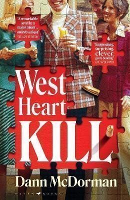 McDorman Dann: West Heart Kill: An outrageously original work of meta fiction