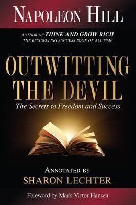 Hill Napoleon: Outwitting the Devil : The Secret to Freedom and Success