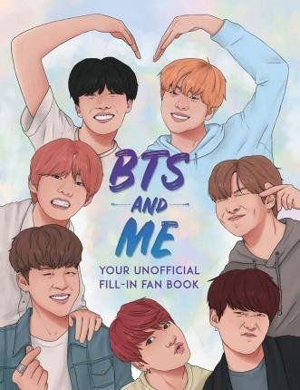 Wright Becca: BTS and Me : Your Unofficial Fill-In Fan Book