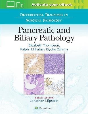 Thompson Elizabeth: Differential Diagnoses in Surgical Pathology: Pancreatic and Biliary Pathol
